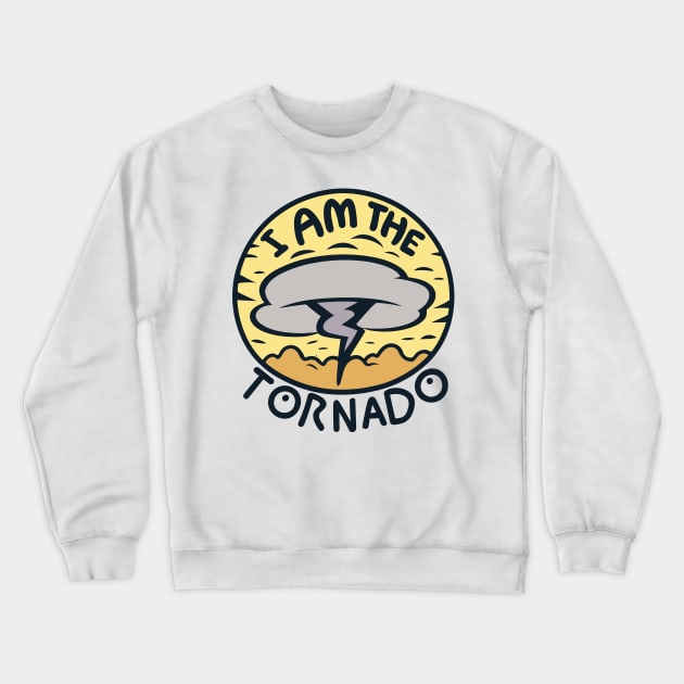 I Am The Tornado Crewneck Sweatshirt by Francois Ringuette